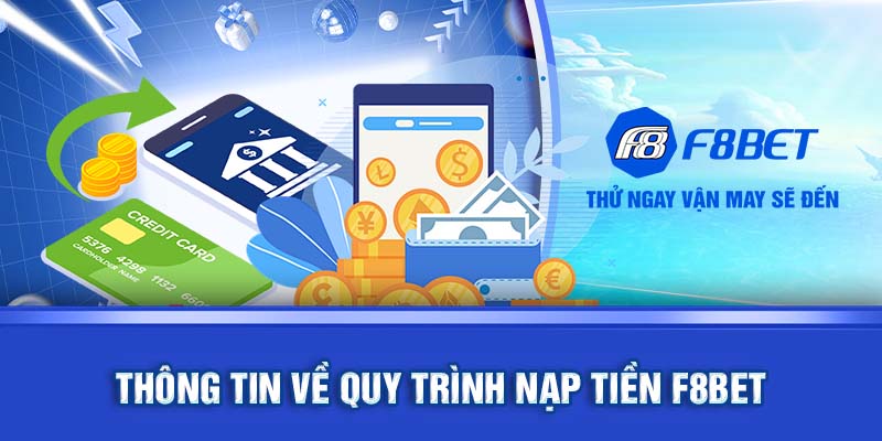 Thông tin về quy trình nạp tiền F8BET