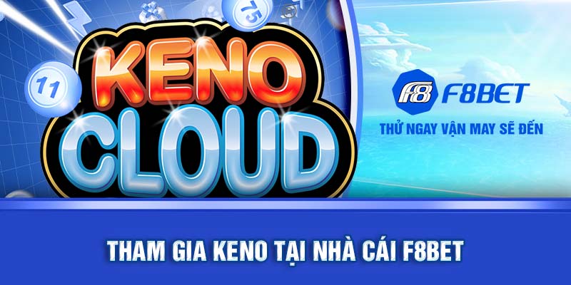 Tham gia keno tại nhà cái F8BET