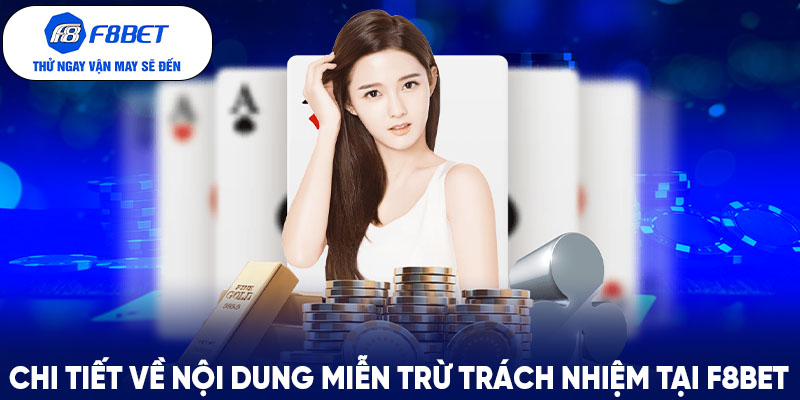 Chi tiết về nội dung miễn trừ trách nhiệm tại F8BET