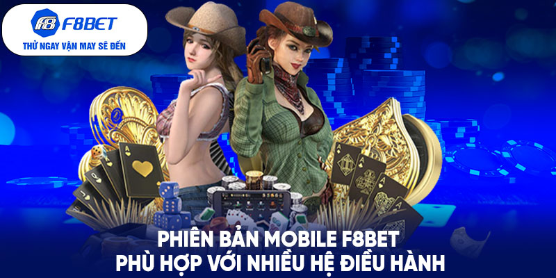 f8bet phiên bản mobi đặc sắc