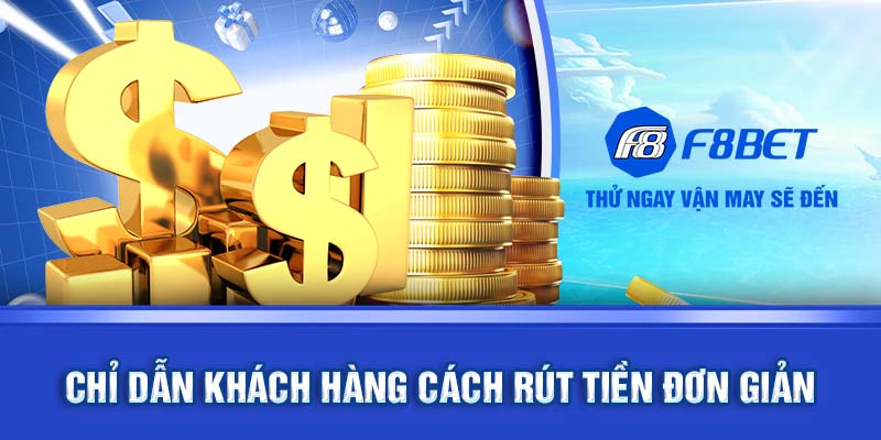 Chỉ dẫn khách hàng rút tiền đơn giản